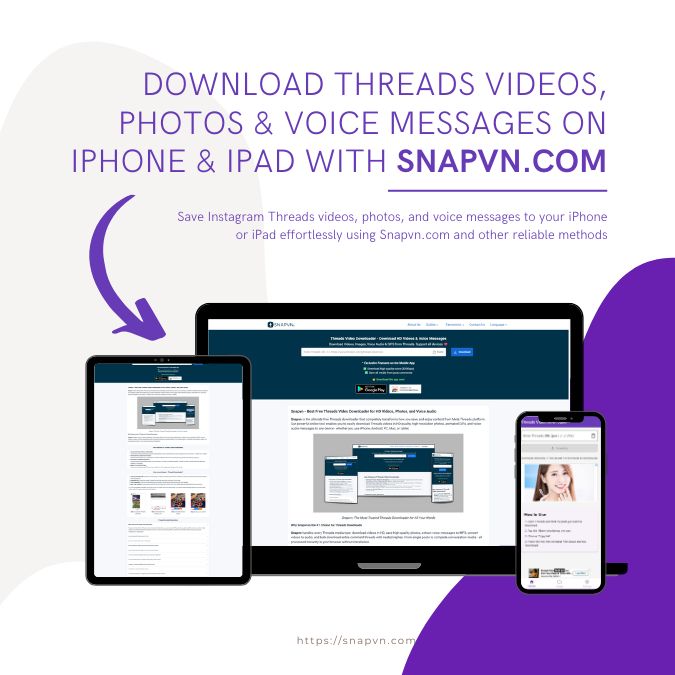 Hướng dẫn tải Video, Ảnh, Giọng nói Threads trên iPhone, iPad bằng SnapSave.vn